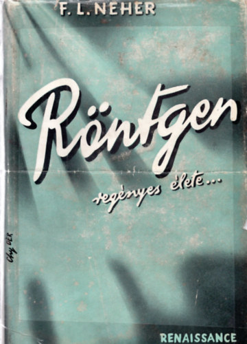 Neher - Rntgen regnyes lete