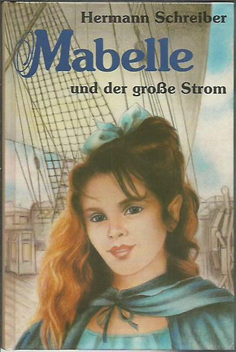 Hermann Schreiber - Mabelle und der grosse Strom