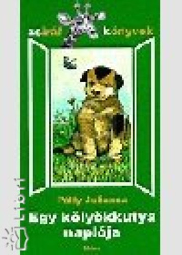 Pálfy Julianna - Egy kölyökkutya naplója