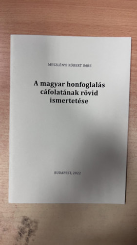 Meszlényi Róbert Imre - A magyar honfoglalás cáfoltának rövid ismertetése