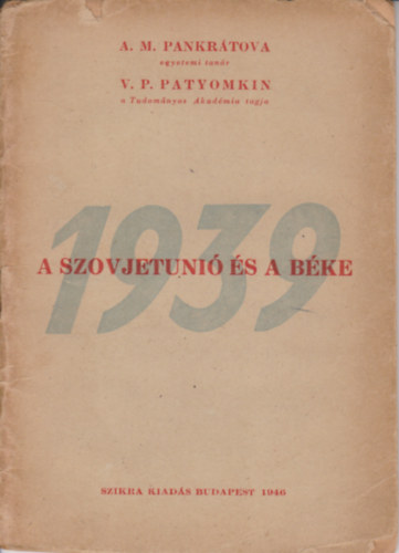 V.P. Patyomkin A.M. Pankr�tova - A Szovjetuni� �s a b�ke 1939