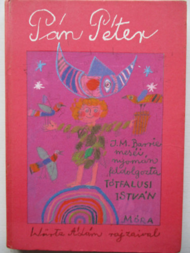 T�tfalusi Istv�n - P�n P�ter (J. M. Barrie mes�i nyom�n)
