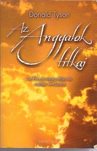 Donald Tyson - Az Angyalok titkai - Az noch-mgia teljes s eredeti rendszere