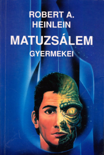 Robert A. Heinlein - Matuzslem gyermekei (A Sci-fi klasszikusai)