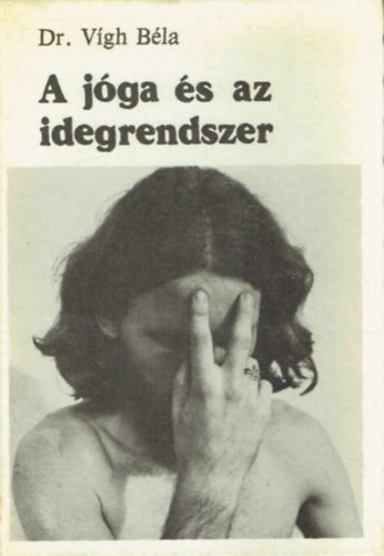 Dr. Vgh Bla - A jga s az idegrendszer
