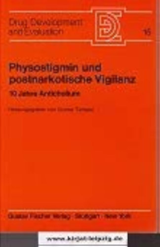 Physostigmin und postnarkotische Vigilanz. 10 Jahre Anticholium (Fizosztigmin �s posztnarkotikus �bers�g. Az Anticholium 10 �ve n�met nyelven)