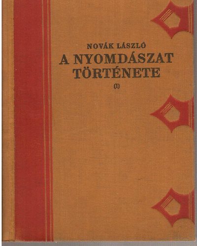 Novk Lszl - A nyomdszat trtnete I. knyv: XV. szzad