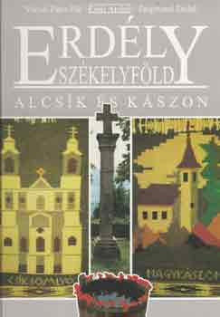 V�radi P.P.-Ga�l A.-Zsigmond E - Alcs�k �s K�szon (Erd�ly-Sz�kelyf�ld)