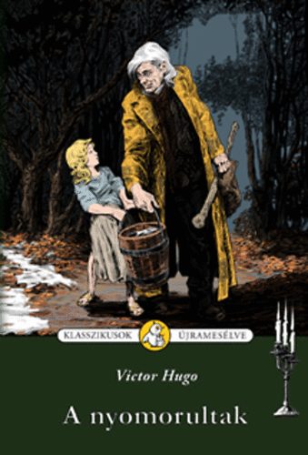 Victor Hugo - A nyomorultak (Klasszikusok jrameslve)