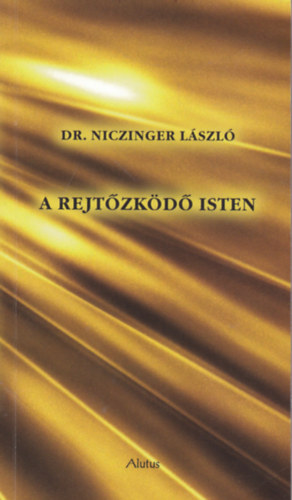 Dr. Nitzinger Lszl - A rejtzkd Isten