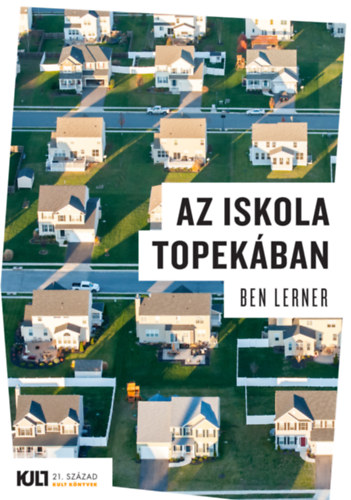 Ben Lerner - Az iskola Topek�ban