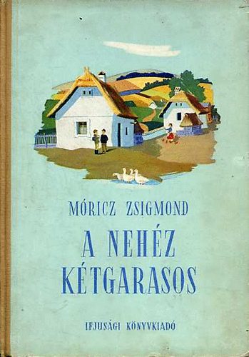 Mricz Zsigmond - A nehz ktgarasos