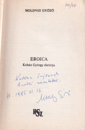 Moldvay Gy�z� - Eroica- Koh�n Gy�rgy �let�tja
