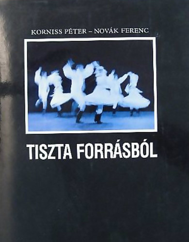 Korniss-Novk - Tiszta forrsbl