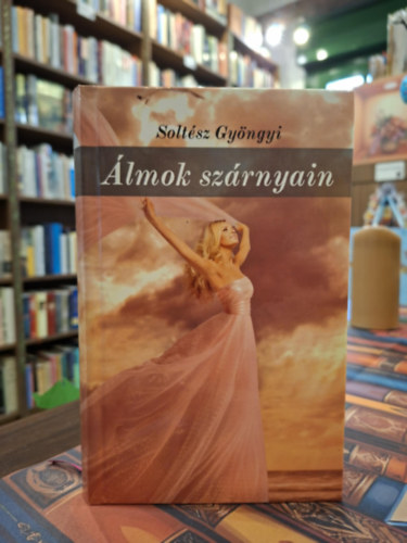 Solt�sz Gy�ngyi - �lmok sz�rnyain