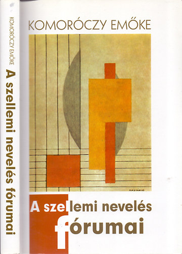 G. Komor�czy Em�ke - A szellemi nevel�s f�rumai - Kass�k Lajos, Tam�si Lajos, K�rp�ti Kamill "k�rei"