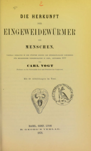 Carl Vogt - Die Herkunft der Eingeweidewrmer des Menschen (Az emberi blfrgek eredete nmet nyelven)