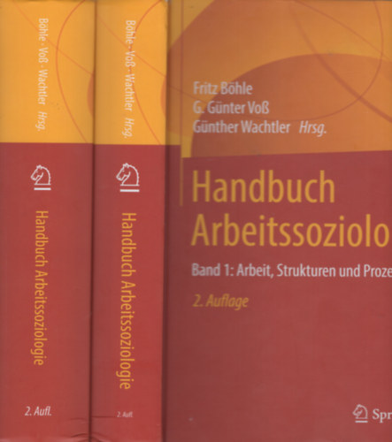 G. Gnter Vo, Gnther Wachtler Fritz Bhle - Handbuch Arbeitssoziologie I.-II.