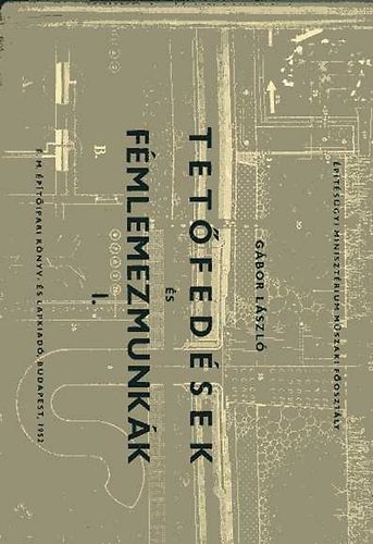 Gábor László - Tetőfedések és fémlemezmunkák I.