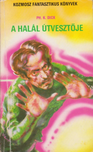 Philip K. Dick - A halál útvesztője