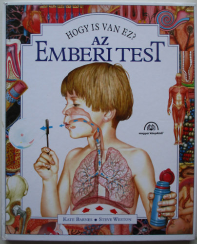 Kate-Weston, Steve Barnes - Az emberi test (Hogy is van ez?)