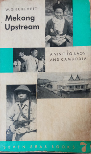W. G. Burchett - Mekong upstream - a visit to Laos and Cambodia
