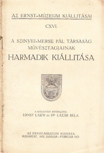 Az Ernst M�zeum ki�ll�t�sai CXVI. - A Szenyei Merse P�l T�rsas�g m�v�sztagjainak harmadik ki�ll�t�sa
