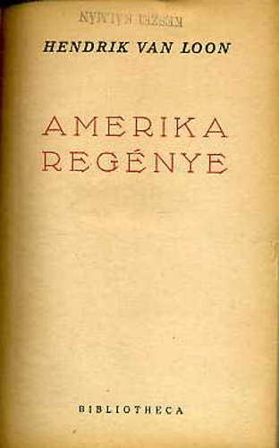 Hendrik van Loon - Amerika regénye