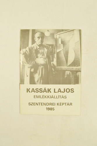 Mucsi Andr�s  (szerk.) - Hmmage � Kass�k Kass�k Lajos A K�pz�m�v�sz �s A Kritikus (1887-1967 ) Szentendrei K�pt�r 1985 . 29 k�ppel