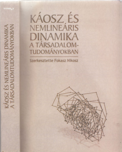 Fokasz  Nikosz (szerk.) - Kosz s nemlineris dinamika a trsadalomtudomnyokban