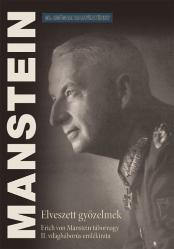 Erich von Manstein - Elveszett gyzelmek