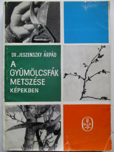 Dr. Jeszenszky �rp�d - A gy�m�lcsf�k metsz�se k�pekben