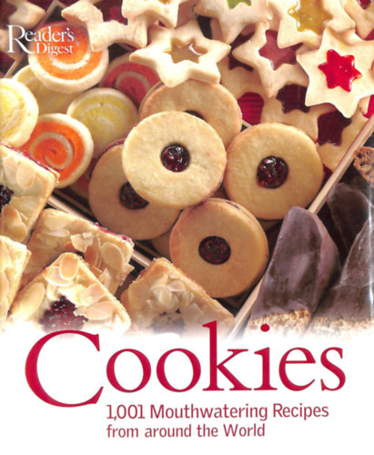 Reader's Digest  (szerk.) - Cookies - 1,001 Mouthwatering Recipes from around the World
