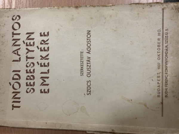 Sz�cs Guszt�v �goston - Tin�di Lantos Sebesty�n eml�k�re