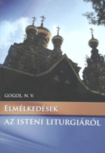 N. V. Gogol - Elmlkedsek az isteni liturgirl
