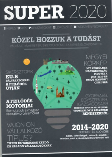 Super 2020 - Sikeres Uniós Pályázatokat Előkészítő Rendezvénysorozat