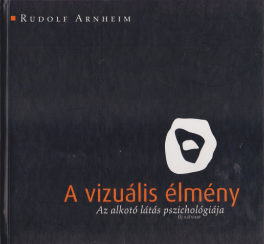 Rudolf Arnheim - A vizulis lmny - Az alkot lts pszicholgija