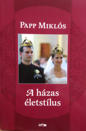 Papp Miklós - A házas életstílus