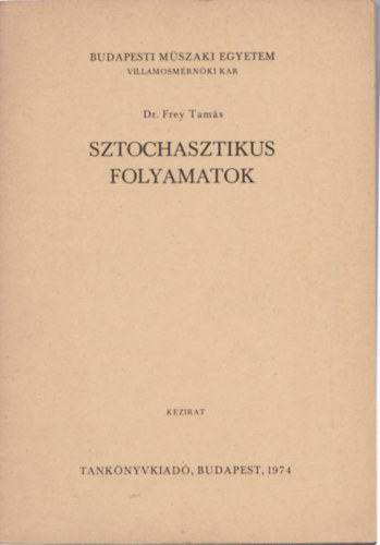 Dr. Frey Tamás - Sztochasztikus folyamatok - kézirat