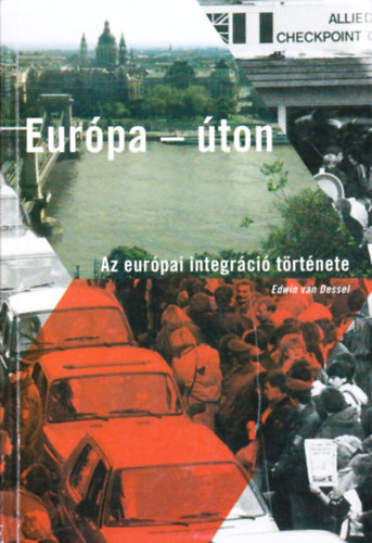 Edwin van Dessel - Eurpa - ton (Az eurpai integrci trtnete)