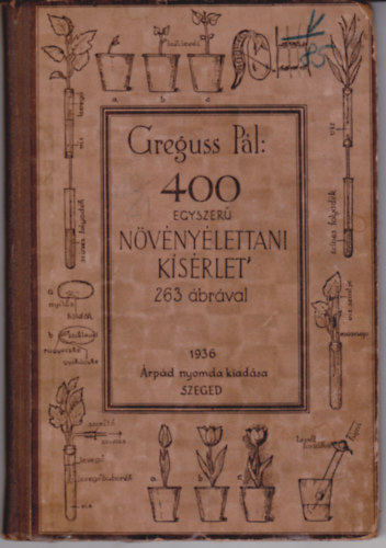 Greguss Pl - 400 egyszer nvnylettani ksrlet