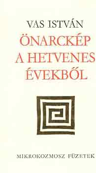 Vas István - Önarckép a hetvenes évekből