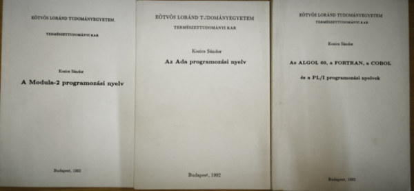 Kozics S�ndor - 3db programoz�ssal kapcsolatos Kozics S�ndor m� - A Modula-2 programoz�si nyelv, Az Ada programoz�si nyelv, Az ALGOL 60, a Fortan, a COBOL �s a PL/I programoz�si nyelvek