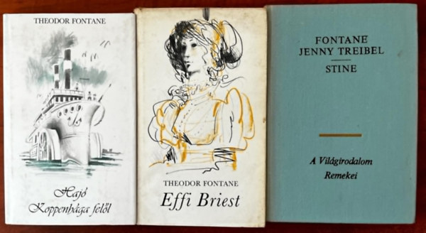 Theodor Fontane - 3 db Fontane: Jenny Treibel - Stine + Haj Koppenhga fell+ Effi Briest