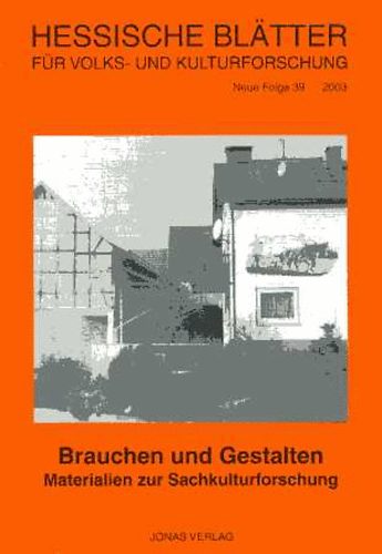Brauchen und Gestalten Materialien zur Sachkulturforschung. Andreas...
