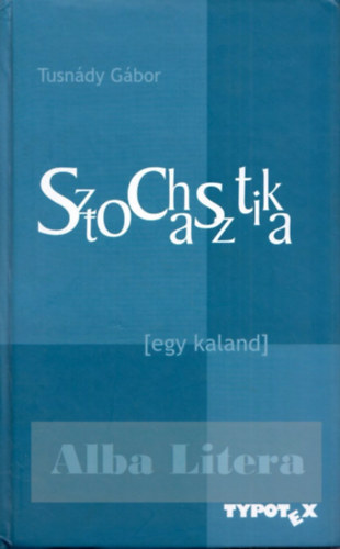 Tusn�dy G�bor - Sztochasztika - Egy kaland