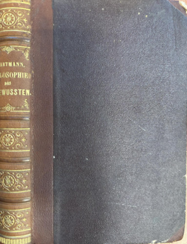 Eduard von Hartmann - Philosophie des Unbewussten -  ersuch einer Weltanschauung (A tudattalan filozfija - vilgnzet keresse) nmet nyelven. 1869.