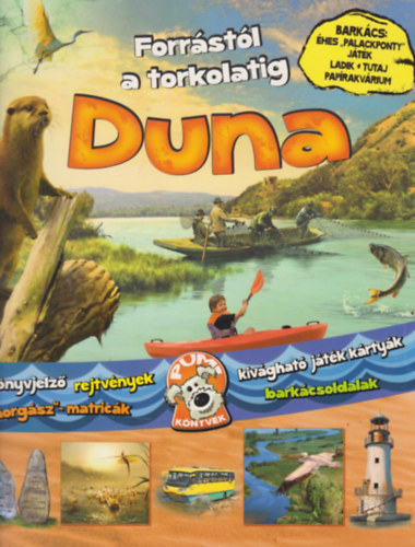 Pallos �gnes, Simon Melinda D�nsz Judit - Forr�st�l a torkolatig Duna /K�nyvjelz�, rejtv�nyek, "horg�sz"-matric�k, kiv�ghat� j�t�k k�rty�k, bark�csoldalak/