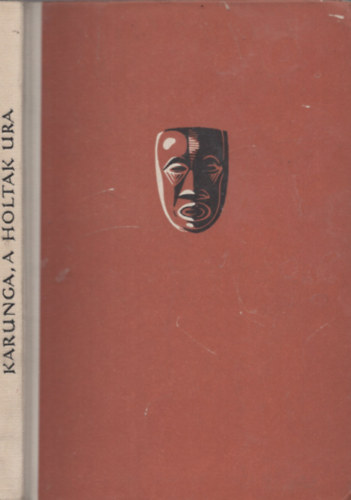 Kende Istv�n  (szerk.) - Karunga a holtak ura (N�ger legend�k) - N�pek mes�i