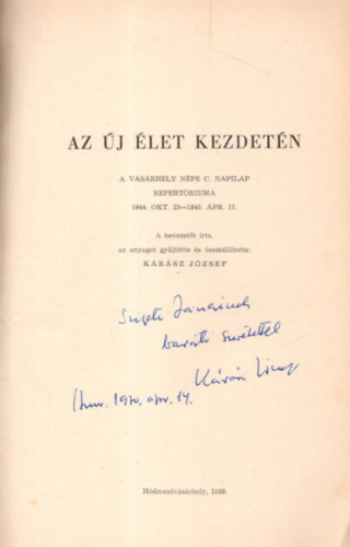 Krsz Jzsef  (szerk.) - Az j let kezdetn- A Vsrhely s Npe c. napilap repertriuma 1944. okt. 23-1945. pri. 17.